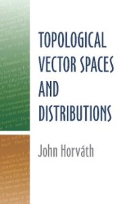 Horvath |  Topological Vector Spaces and Distributions | eBook | Sack Fachmedien