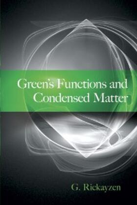 Rickayzen |  Green's Functions and Condensed Matter | eBook | Sack Fachmedien