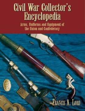 Lord |  Civil War Collector's Encyclopedia | eBook | Sack Fachmedien