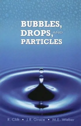 Clift / Grace / Weber |  Bubbles, Drops, and Particles | eBook | Sack Fachmedien