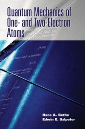 Bethe / Salpeter |  Quantum Mechanics of One- and Two-Electron Atoms | eBook | Sack Fachmedien