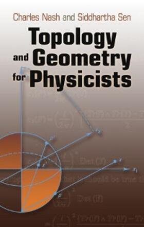 Nash / Sen |  Topology and Geometry for Physicists | eBook | Sack Fachmedien