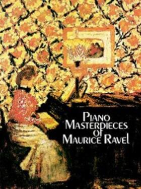 Ravel |  Piano Masterpieces of Maurice Ravel | eBook | Sack Fachmedien