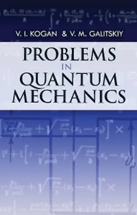 Kogan / Galitskiy / Gersch |  Problems in Quantum Mechanics | eBook | Sack Fachmedien