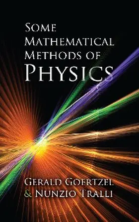 Goertzel / Tralli |  Some Mathematical Methods of Physics | eBook | Sack Fachmedien