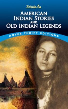 Zitkala-Sa |  American Indian Stories and Old Indian Legends | eBook | Sack Fachmedien