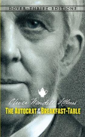 Holmes |  The Autocrat of the Breakfast-Table | eBook | Sack Fachmedien