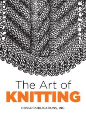 Dover Publications |  The Art of Knitting | eBook | Sack Fachmedien