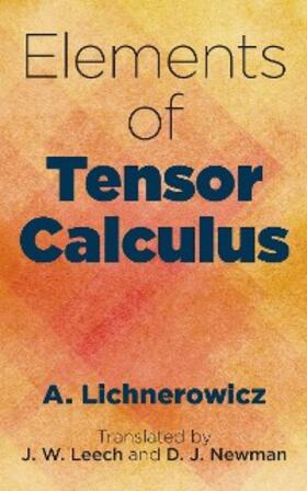 Lichnerowicz |  Elements of Tensor Calculus | eBook | Sack Fachmedien