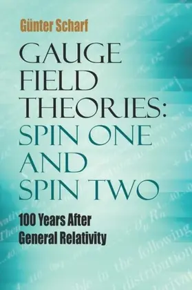 Scharf |  Gauge Field Theories: Spin One and Spin Two | eBook | Sack Fachmedien