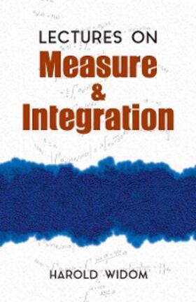 Widom |  Lectures on Measure and Integration | eBook | Sack Fachmedien