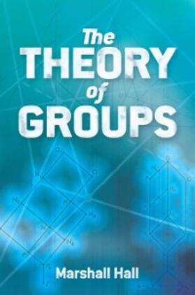 Hall |  The Theory of Groups | eBook | Sack Fachmedien