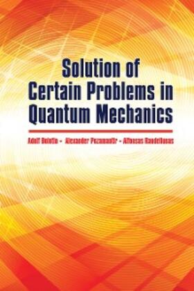 Bolotin / Pozamantir / Raudeliunas |  Solution of Certain Problems in Quantum Mechanics | eBook | Sack Fachmedien