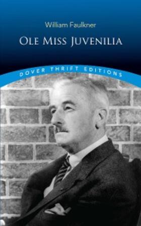 Faulkner |  Ole Miss Juvenilia | eBook | Sack Fachmedien