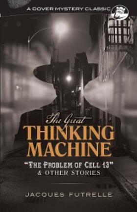 Futrelle |  The Great Thinking Machine | eBook | Sack Fachmedien