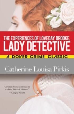 Pirkis |  Experiences of Loveday Brooke, Lady Detective | eBook | Sack Fachmedien