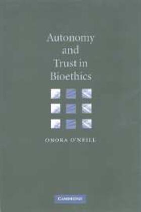 O'Neill |  Autonomy and Trust in Bioethics | eBook | Sack Fachmedien