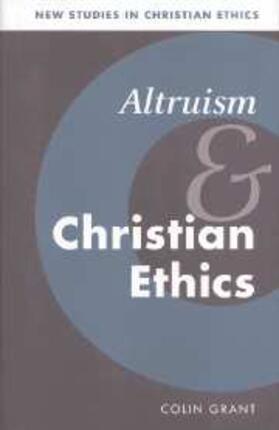 Grant |  Altruism and Christian Ethics | eBook | Sack Fachmedien