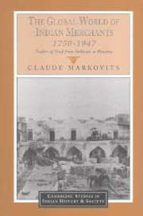 Markovits |  Global World of Indian Merchants, 1750-1947 | eBook | Sack Fachmedien