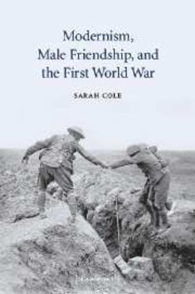 Cole |  Modernism, Male Friendship, and the First World War | eBook | Sack Fachmedien