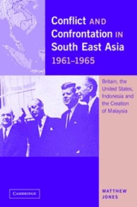 Jones |  Conflict and Confrontation in South East Asia, 1961-1965 | eBook | Sack Fachmedien