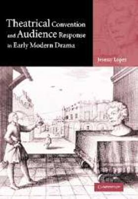 Lopez |  Theatrical Convention and Audience Response in Early Modern Drama | eBook | Sack Fachmedien