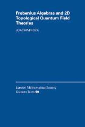 Kock |  Frobenius Algebras and 2-D Topological Quantum Field Theories | eBook | Sack Fachmedien