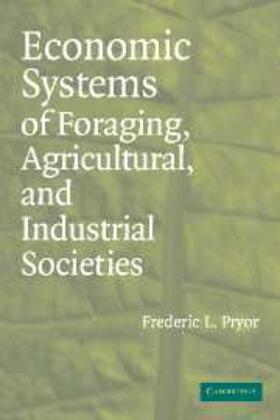 Pryor |  Economic Systems of Foraging, Agricultural, and Industrial Societies | eBook | Sack Fachmedien