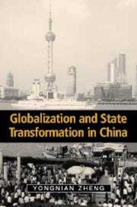 Zheng |  Globalization and State Transformation in China | eBook | Sack Fachmedien