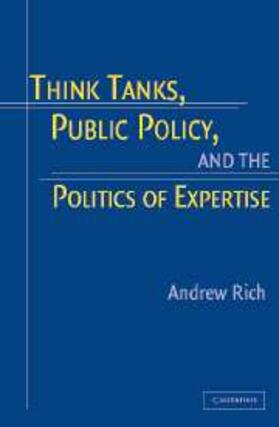 Rich |  Think Tanks, Public Policy, and the Politics of Expertise | eBook | Sack Fachmedien