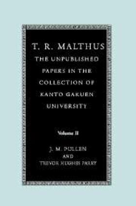 Malthus |  T. R. Malthus: The Unpublished Papers in the Collection of Kanto Gakuen University: Volume 2 | eBook | Sack Fachmedien