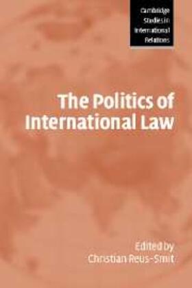 Reus-Smit |  Politics of International Law | eBook | Sack Fachmedien