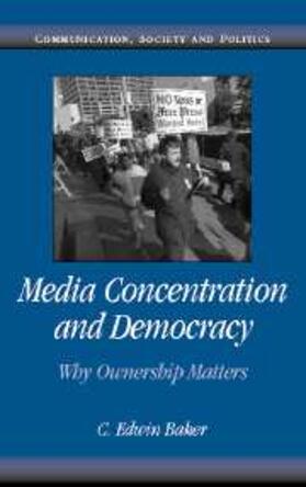 Baker |  Media Concentration and Democracy | eBook | Sack Fachmedien