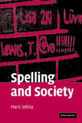 Sebba |  Spelling and Society | eBook | Sack Fachmedien