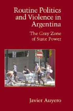 Auyero |  Routine Politics and Violence in Argentina | eBook | Sack Fachmedien
