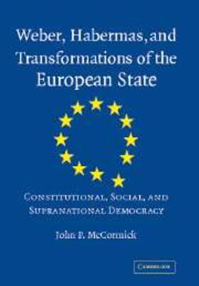Mccormick |  Weber, Habermas and Transformations of the European State | eBook | Sack Fachmedien