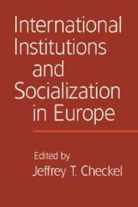 Checkel |  International Institutions and Socialization in Europe | eBook | Sack Fachmedien
