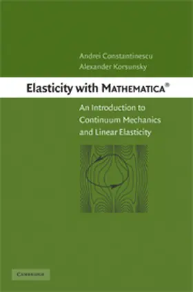 Constantinescu / Korsunsky |  Elasticity with Mathematica &#174; | eBook | Sack Fachmedien