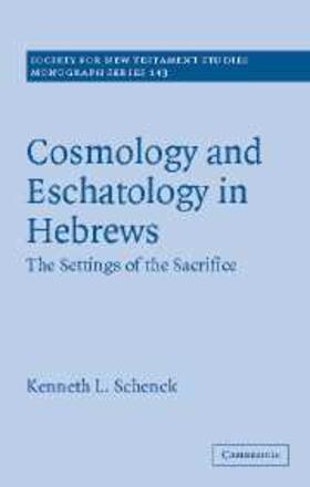 Schenck |  Cosmology and Eschatology in Hebrews | eBook | Sack Fachmedien