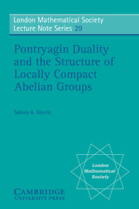 Morris |  Pontryagin Duality and the Structure of Locally Compact Abelian Groups | eBook | Sack Fachmedien
