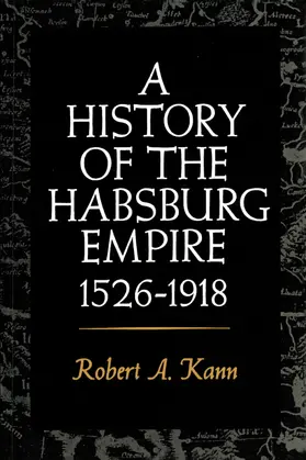 Kann |  A History of the Habsburg Empire, 1526-1918 | Buch |  Sack Fachmedien