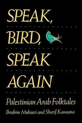 Muhawi / Kanaana |  Speak Bird Speak Again - Palestinian Arab Folktales (Paper) | Buch |  Sack Fachmedien