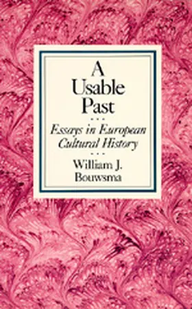 Bouwsma | A Usable Past - Essays in European Cultural History (Paper) | Buch | 978-0-520-06990-9 | sack.de