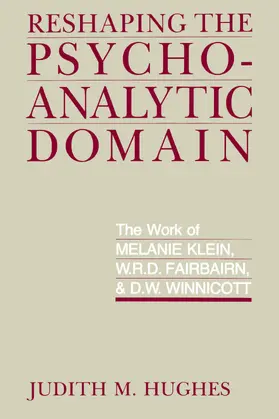 Hughes |  Reshaping the Psychoanalytic Domain | Buch |  Sack Fachmedien
