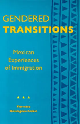 Hondagneu-sotel / Hondagneu-Sotelo |  Gendered Transitions - Mexican Experiences of Immigration (Paper) | Buch |  Sack Fachmedien