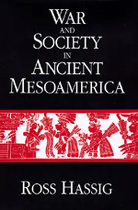 Hassig |  War and Society in Ancient Mesoamerica | Buch |  Sack Fachmedien