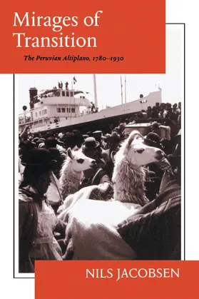 Jacobsen |  Mirages of Transition: the Peruvian Altiplano, 1780-1930 (Paper) | Buch |  Sack Fachmedien