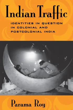 Roy |  Indian Traffic - Identities in Question in Colonial & Postcolonial India (Paper) | Buch |  Sack Fachmedien