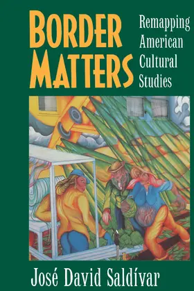 Saldivar / Saldívar |  Border Matters - Remapping American Cultural Studies (Paper) | Buch |  Sack Fachmedien