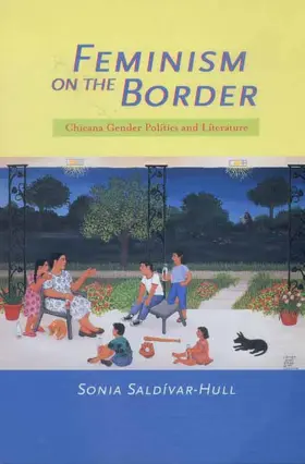 Saldivar-Hull / Saldívar-Hull |  Feminism on the Border - Chicana Gender Politics & Literature | Buch |  Sack Fachmedien